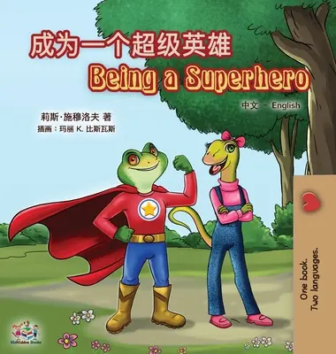 Být superhrdinou (čínsko-anglická dvojjazyčná kniha pro děti): Zjednodušená mandarínština - Being a Superhero (Chinese English Bilingual Book for Kids): Mandarin Simplified