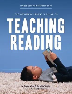 The Ordinary Parent's Guide to Teaching Reading, Revised Edition Kniha pro instruktora - The Ordinary Parent's Guide to Teaching Reading, Revised Edition Instructor Book