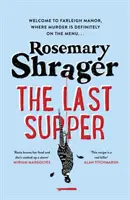Poslední večeře - neodolatelný debutový román, v němž se střetává útulný zločin a kuchařka! - Last Supper - The irresistible debut novel where cosy crime and cookery collide!