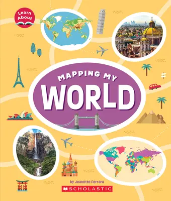 Mapování mého světa (Dozvědět se více) - Mapping My World (Learn About)