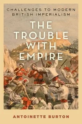Problémy s impériem: Výzvy modernímu britskému imperialismu - The Trouble with Empire: Challenges to Modern British Imperialism