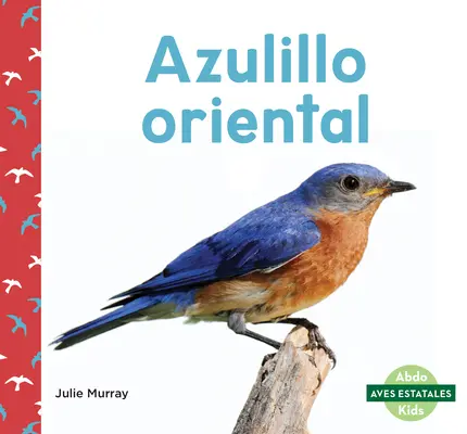 Azulillo Oriental (Východní modří ptáci) - Azulillo Oriental (Eastern Bluebirds)