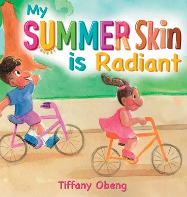 Moje letní pleť je zářivá - My Summer Skin is Radiant
