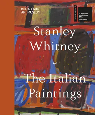 Stanley Whitney: Italské obrazy - Stanley Whitney: The Italian Paintings