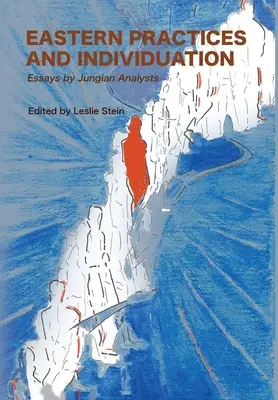 Východní praktiky a individuace: Eseje jungovských analytiků - Eastern Practices and Individuation: Essays by Jungian Analysts