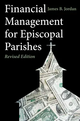 Finanční řízení pro biskupské farnosti: Revidované vydání - Financial Management for Episcopal Parishes: Revised Edition