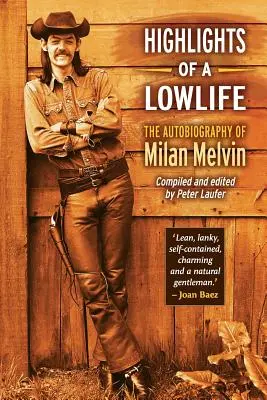 Nejdůležitější okamžiky života v nízkých kruzích: Autobiografie Milana Melvina - Highlights of a Lowlife: The Autobiography of Milan Melvin