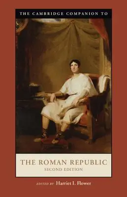The Cambridge Companion to the Roman Republic, Second Edition (Cambridgeský průvodce římskou republikou, druhé vydání) - The Cambridge Companion to the Roman Republic, Second Edition