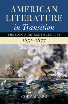 Americká literatura v proměnách času, 1851-1877 - American Literature in Transition, 1851-1877