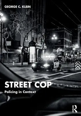 Street Cop: Policejní práce v souvislostech - Street Cop: Policing in Context