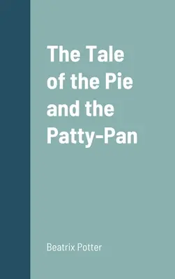 Pohádka o koláči a placičce - The Tale of the Pie and the Patty-Pan