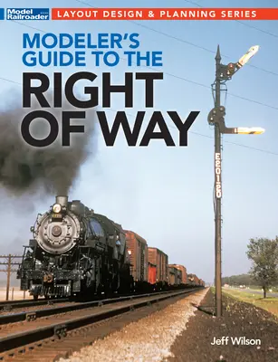 Průvodce železničním modelářem po pravé straně železnice - Modeler's Guide to the Railroad Right-Of-Way