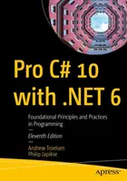 Pro C# 10 s .NET 6: Základní principy a postupy v programování - Pro C# 10 with .Net 6: Foundational Principles and Practices in Programming