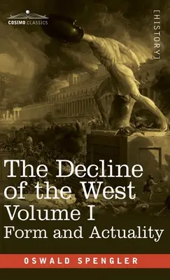 Úpadek Západu, svazek I: Forma a skutečnost - Decline of the West, Volume I: Form and Actuality