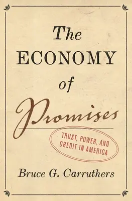 Ekonomie slibů: Důvěra, moc a úvěr v Americe - The Economy of Promises: Trust, Power, and Credit in America
