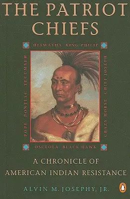 The Patriot Chiefs: Kronika odporu amerických indiánů; revidované vydání - The Patriot Chiefs: A Chronicle of American Indian Resistance; Revised Edition