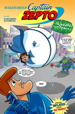 Galaktické výpravy kapitána Zepta: Vydání 3: Vesmírná inflace - The Galactic Quests of Captain Zepto: Issue 3: The Cosmic Inflation