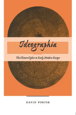 Ideografie: Čínská šifra v raně novověké Evropě - Ideographia: The Chinese Cipher in Early Modern Europe