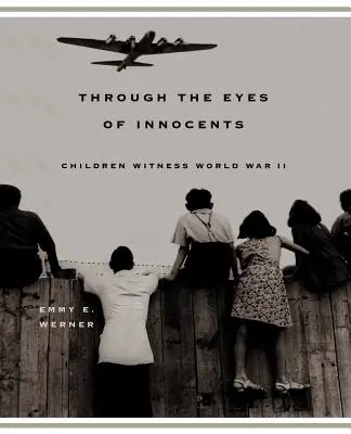 Očima nevinných: Děti svědky druhé světové války - Through the Eyes of Innocents: Children Witness World War II
