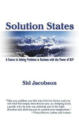 Státy řešení: Kurz řešení problémů v podnikání pomocí síly Nlp - Solution States: A Course in Solving Problems in Business with the Power of Nlp