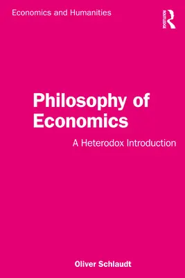 Filosofie ekonomie: Heterodoxní úvod - Philosophy of Economics: A Heterodox Introduction