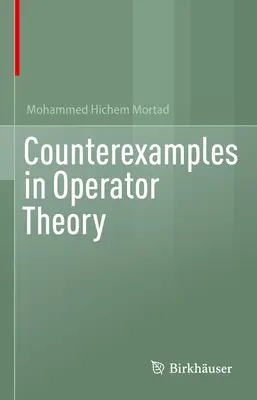 Protipříklady v teorii operátorů - Counterexamples in Operator Theory