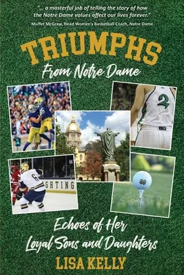 Triumfy z Notre Dame: Ozvěny jejích věrných synů a dcer - Triumphs From Notre Dame: Echoes of Her Loyal Sons and Daughters