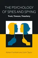 Psychologie špionů a špionáže - Důvěra, zrada, podrazáctví - Psychology of Spies and Spying - Trust, Treason, Treachery