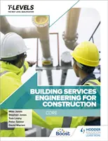 Building Services Engineering for Construction T Level: . - Building Services Engineering for Construction T Level: Core