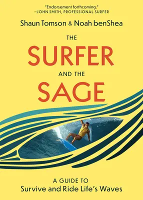 Surfař a mudrc: Průvodce, jak přežít a sjíždět vlny života - The Surfer and the Sage: A Guide to Survive and Ride Life's Waves