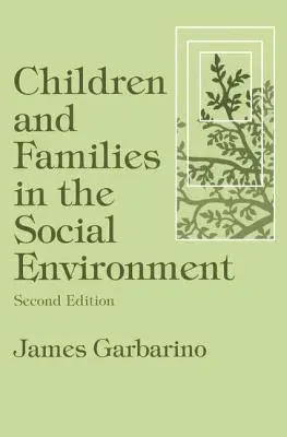 Děti a rodiny v sociálním prostředí: Moderní aplikace sociální práce - Children and Families in the Social Environment: Modern Applications of Social Work