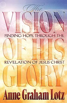 Vize jeho slávy - The Vision of His Glory