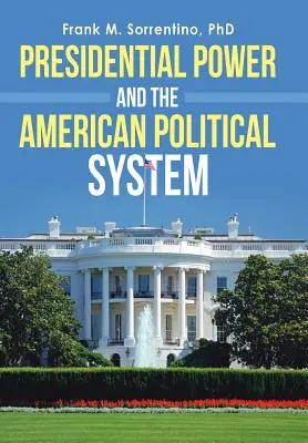 Prezidentská moc a americký politický systém - Presidential Power and the American Political System