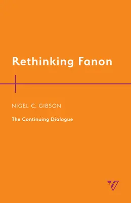 Přehodnocení Fanona: pokračující dialog - Rethinking Fanon: The Continuing Dialogue