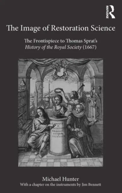 Obraz restaurační vědy: Frontispis ke knize Thomase Sprata History of the Royal Society (1667) - The Image of Restoration Science: The Frontispiece to Thomas Sprat's History of the Royal Society (1667)