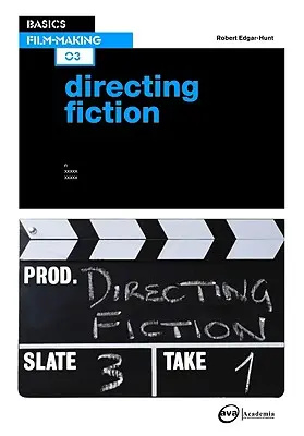 Základy filmové tvorby 03: Režie hraného filmu - Basics Film-Making 03: Directing Fiction