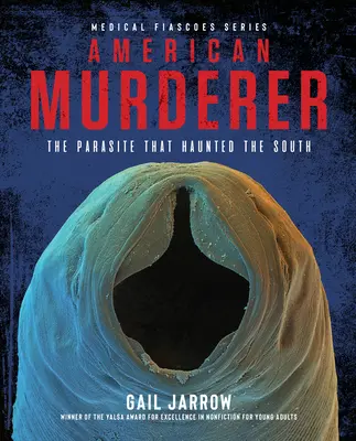 Americký vrah: Parazit, který strašil na Jihu. - American Murderer: The Parasite That Haunted the South