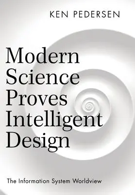 Moderní věda dokazuje inteligentní design: Informační systémový světonázor - Modern Science Proves Intelligent Design: The Information System Worldview