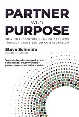 Partner s cílem: Řešení obchodních problémů 21. století prostřednictvím mezisektorové spolupráce - Partner with Purpose: Solving 21st-Century Business Problems Through Cross-Sector Collaboration