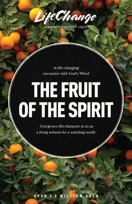 Ovoce Ducha: Biblická studie o tom, jak odrážet Boží charakter. - The Fruit of the Spirit: A Bible Study on Reflecting the Character of God