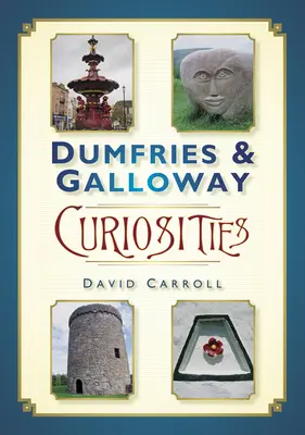 Dumfries & Galloway Kuriozity - Dumfries & Galloway Curiosities