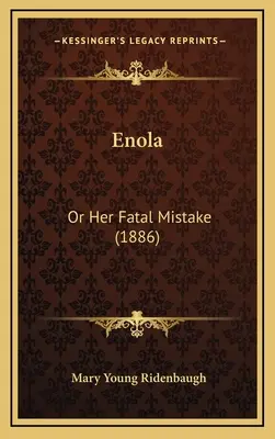 Enola: Nebo její osudový omyl (1886) - Enola: Or Her Fatal Mistake (1886)