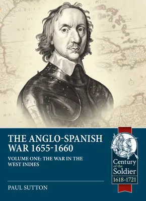 Anglo-španělská válka 1655-1660: Válka v Západní Indii - The Anglo-Spanish War 1655-1660: The War in the West Indies