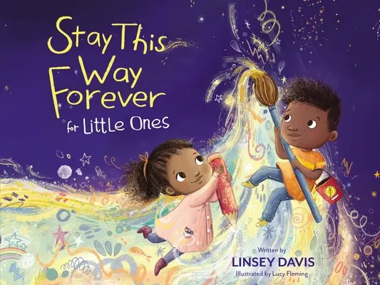 Zůstaň tak navždy pro nejmenší - Stay This Way Forever for Little Ones