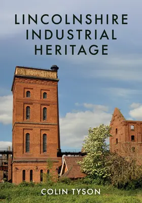 Průmyslové dědictví hrabství Lincolnshire - Lincolnshire Industrial Heritage