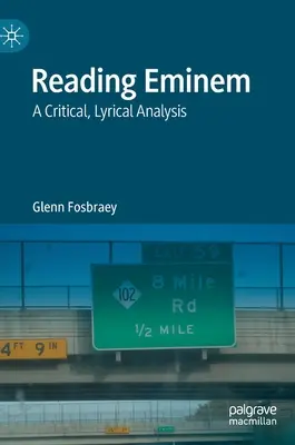 Čtení Eminema: Eminem: Kritická analýza textů - Reading Eminem: A Critical, Lyrical Analysis