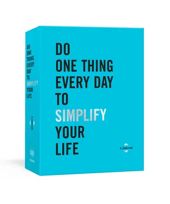 Udělejte každý den jednu věc, která vám zjednoduší život: Deník - Do One Thing Every Day to Simplify Your Life: A Journal