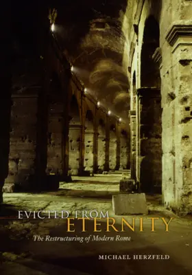 Vystěhování z věčnosti: Restrukturalizace moderního Říma - Evicted from Eternity: The Restructuring of Modern Rome