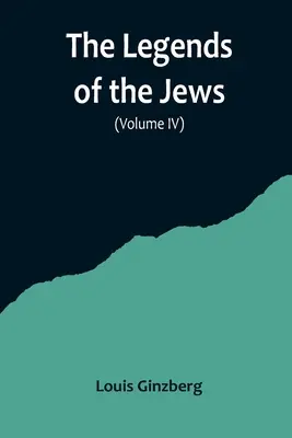 Židovské legendy( IV. díl) - The Legends of the Jews( Volume IV)