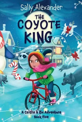Kojotí král: Kojotův kojot: Dobrodružství Caitlin a Ria - The Coyote King: A Caitlin & Rio Adventure